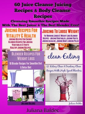 cover image of 60 Juice Cleanse Juicing Recipes & Body Cleanse Recipes